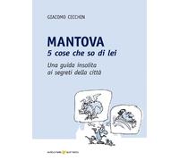 Mantova. 5 cose che so di lei - [Sometti]