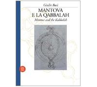 Mantova e la qabbalah. Ediz. italiana e inglese
