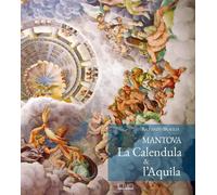 Mantova. La calendula e l'aquila