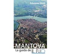 Mantova. La guida de Il Rio 2020