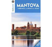 Mantova, Sabbioneta, il Mincio e la "Bassa". Con Carta geografica ripiegata