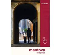 Mantova. Una guida. Con cartina