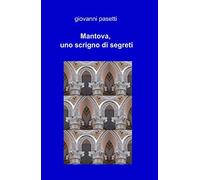mantova, uno scrigno di segreti