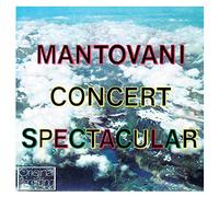 Mantovani & His Orchestra - Concert Spectacular