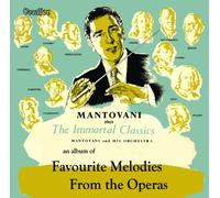Mantovani - Mantovani Favourite Melodies from the Operas & The Immortal Classics
