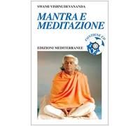 Libri Swami Vishnudevananda - Mantra E Meditazione. Con CD Audio