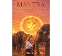 Mantra: The sound tha transforms the mind, regulates the body and awakes consciousness