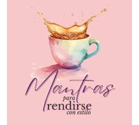 Mantras para rendirse con estilo