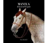 Mantua. Classical utopia. Ediz. illustrata