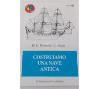Mantua Model art. 983 - Libro "Costruiamo una nave antica" - Guida al modellismo navale statico di G. Piemonte - L. Spani in lingua italiana