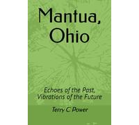 Mantua, Ohio: Echoes of the Past, Vibrations of the Future