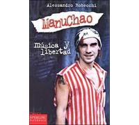 Manu Chao. Musica y libertad