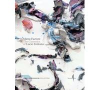 Manu-Facture. The ceramics of Lucio Fontana. Ediz. a colori: Lucio Fontana's Ceramics