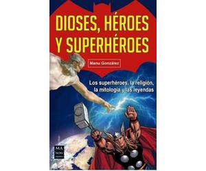 Manu González Dioses, Héroes Y Superhéroes (Tascabile) Cómic