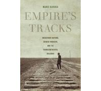 Manu Karuka Empire's Tracks (Tascabile) American Crossroads