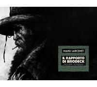 Manu Larcenet IL RAPPORTO DI BRODECK - INTEGRALE (NUOVA EDIZIONE) Coconino Press