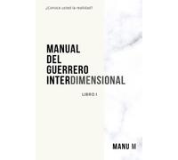 Manu M Manual del Guerrero Interdimensional, Libro 1 (Tascabile)
