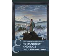 Manu Samriti Chander The Cambridge Companion to Romanticism and Race (Tascabile)