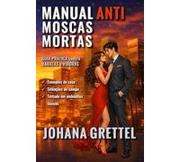 MANUAL ANTI MOSCAS MORTAS: GUIA PRÁTICA contra BARATAS e VÍBORAS