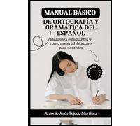 Manual básico de ortografía y gramática del español: Ideal para estudiantes y como material de apoyo para docentes