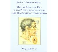 Manual básico de uso de los puntos de acupuntura para diagnóstico y tratamiento