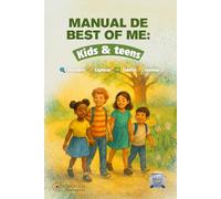 Manual Best of Me Kids & Teens: “Descubrir, Explorar, Innovar y Liderar desde el corazón”