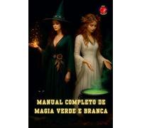 Manual Completo de Magia Verde e Branca