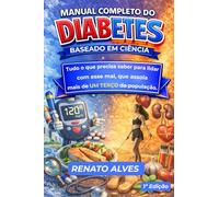 MANUAL COMPLETO DO DIABETES: BASEADO EM CIÊNCIA