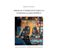 Manual Completo para la Certificación PSPO-I: Cómo Asegurar tu Aprobación en Scrum.org