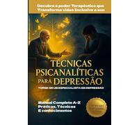 Manual Curso Título Psicanalista Especialista em depressão: Técnicas & Práticas Psicanálise Para Depressão explicadas detalhadamente com certificação + Bonús