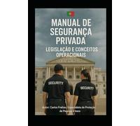 Manual da Segurança Privada - Legislação e Conceitos Operacionais