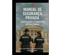 Manual da Segurança Privada - Legislação e Conceitos Operacionais