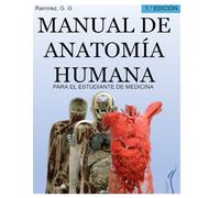 MANUAL DE ANATOMÍA HUMANA: PARA EL ESTUDIANTE DE MEDICINA