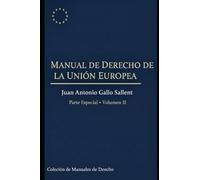 Manual de Derecho Administrativo de la Unión Europea VOLUMEN II. Parte Especial