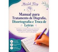 MANUAL DE DISGRAFIA, DISORTOGRAFIA E TROCA DE LETRAS.
