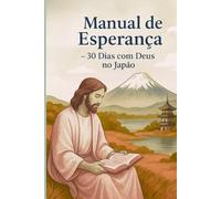 Manual de Esperança - 30 Dias com Deus no Japão