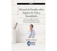 Manual de Estudio de Seguros de Vida: Lecciones, Conceptos, Glosarios de Términos imprescindibles para el Curso de Pre-Licencia y el Examen Estatal