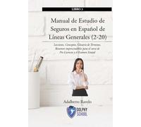 Manual de Estudio de Seguros en Español de Líneas Generales (2-20): Lecciones, Conceptos, Glosario de Términos, Resumen imprescindibles para el curso de Pre-Licencia y el Exámen Estatal