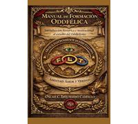 Manual de Formación Oddfélica: Introducción histórica e institucional al estudio del Oddfelismo