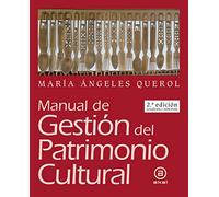 Manual De Gestión Del Patrimonio Cultural (2.ª edición actualizada y AUMENTADA)