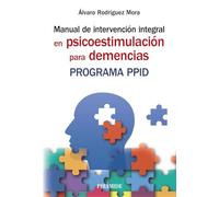 Manual de intervención integral en psicoestimulación para demencias: Programa PPID