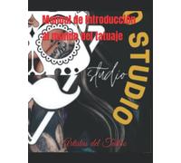 Manual de introduccion al mundo del tatuaje: Artista del Tattoo