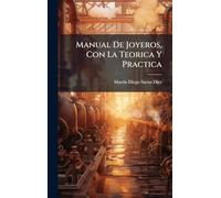Manual De Joyeros, Con La Teorica Y Practica