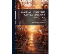 Manual De Joyeros, Con La Teorica Y Practica