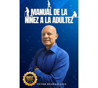 MANUAL DE LA NIÑEZ A LA ADULTEZ