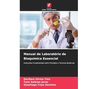 Manual de Laboratório de Bioquímica Essencial: Instruções Fundamentais sobre Princípios e Técnicas Modernas
