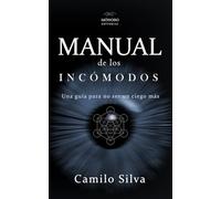 Manual de los incómodos: Una guía para no ser un ciego más