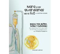 Manual de Madres, Padres y Cuidadores- Nara y las guardianas de la luz: Hablando del cáncer en familia