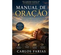 MANUAL DE ORAÇÃO: Um caminho diário de intimidade com Deus