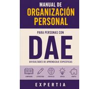 MANUAL DE ORGANIZACIÓN PERSONAL PARA PERSONAS CON DAE: DIFICULTADES DE APRENDIZAJE ESPECÍFICAS